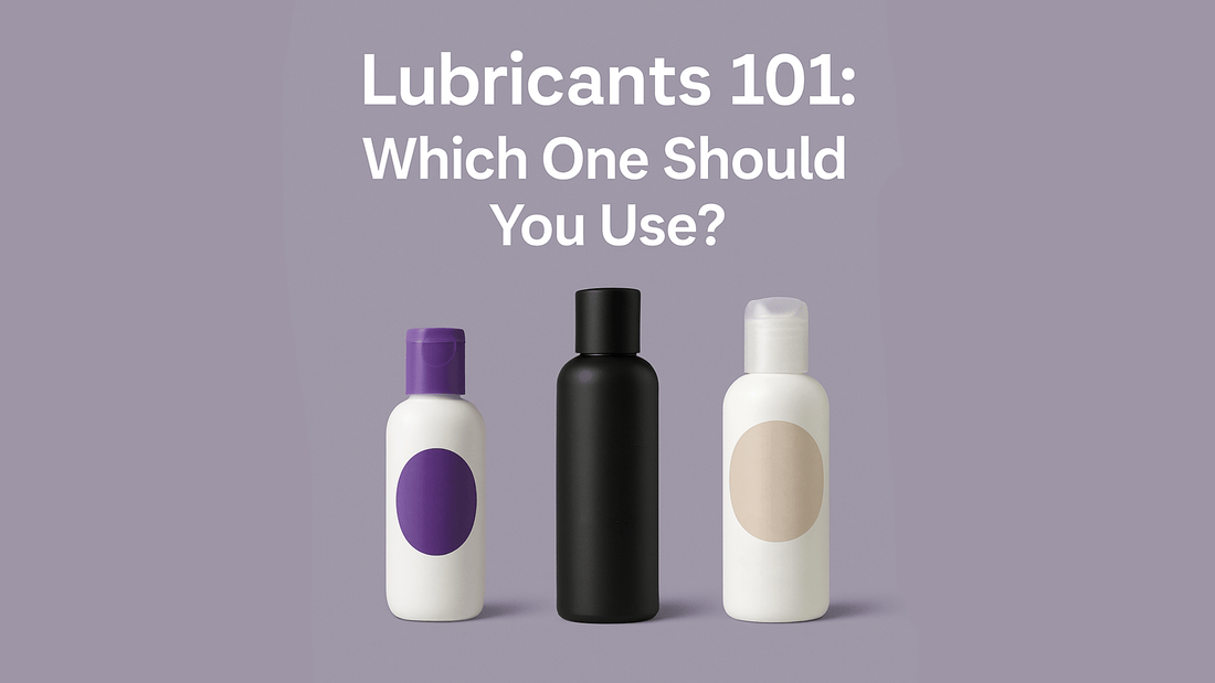 đź’§ Lubricants 101: Which One Should You Use?